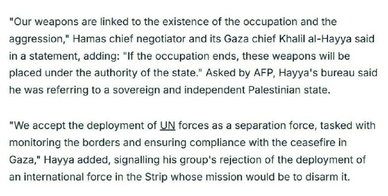 درباره این مقاله بیشتر بخوانید 🔴 خلیل الحیه، رئیس تیم مذاکرهکنندهٔ حماس، در گفتوگو با خبرگزاری فرانسه (AFP) گفت که اگر اسرائیل به اشغال غزه پایان دهد، این گروه سلاحهای خود را به یک مرجع فلسطینی تحویل خواهد داد.